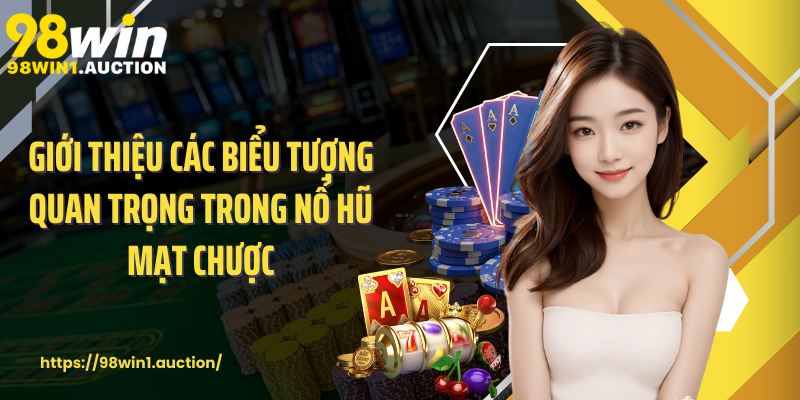 Giới thiệu các biểu tượng quan trọng trong nổ hũ mạt chược