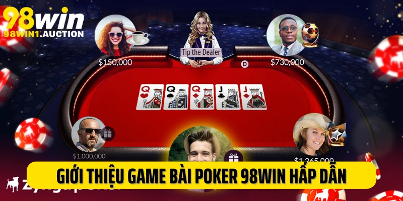 Giới thiệu game bài Poker 98Win hấp dẫn