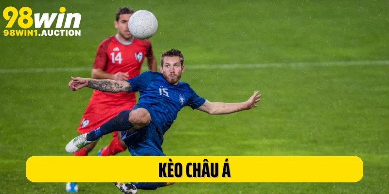 Kèo Châu Á Và Những Kiến Thức Cá Độ Hay Ho Tại 98Win