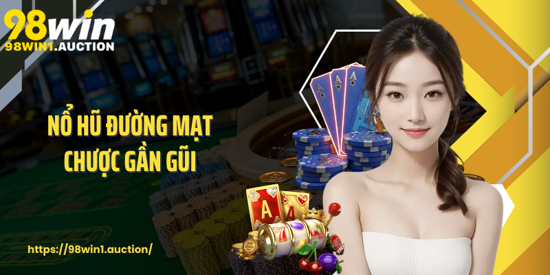 Nổ Hũ Đường Mạt Chược gần gũi nhưng không kém phần cuốn hút