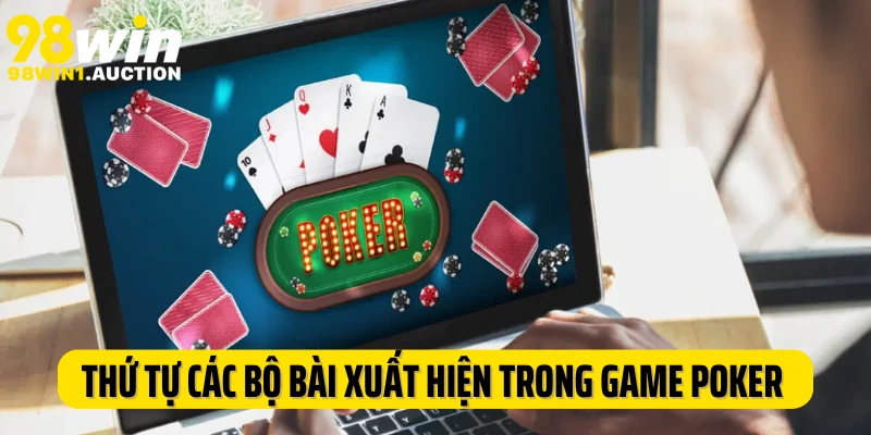 Thứ tự các bộ bài xuất hiện trong game Poker 98Win